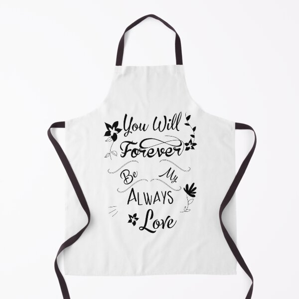 Item preview, You Will Forever Be My Always Love designed and sold by KHAFiT.