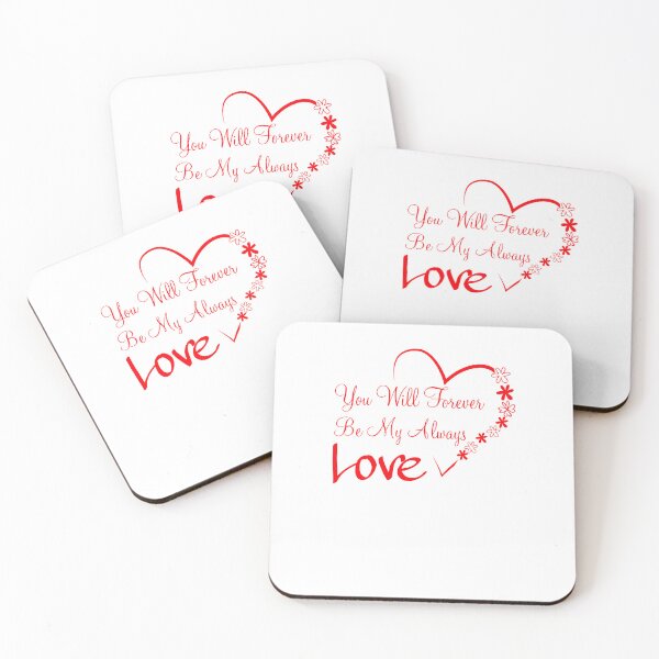 Item preview, You Will Forever Be My Always Love designed and sold by KHAFiT.