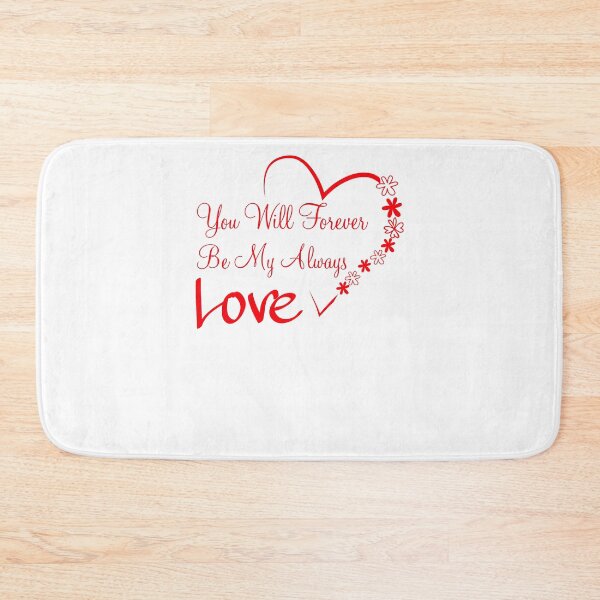 Item preview, You Will Forever Be My Always Love designed and sold by KHAFiT.
