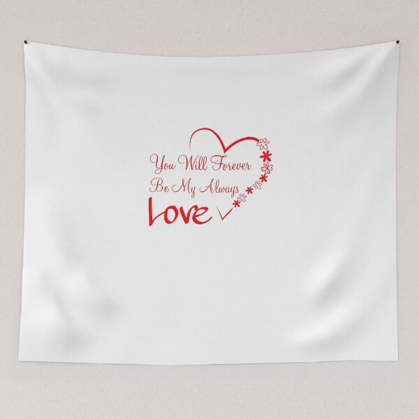 Item preview, You Will Forever Be My Always Love designed and sold by KHAFiT.