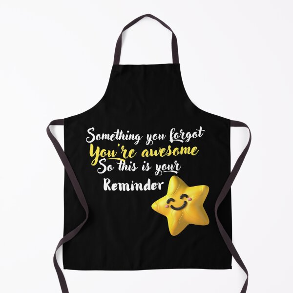Item preview, SOMETHING YOU FORGET YOU'RE AWESOME SO THIS IS YOUR REMINDER designed and sold by TopWaw ⭐⭐⭐⭐⭐.