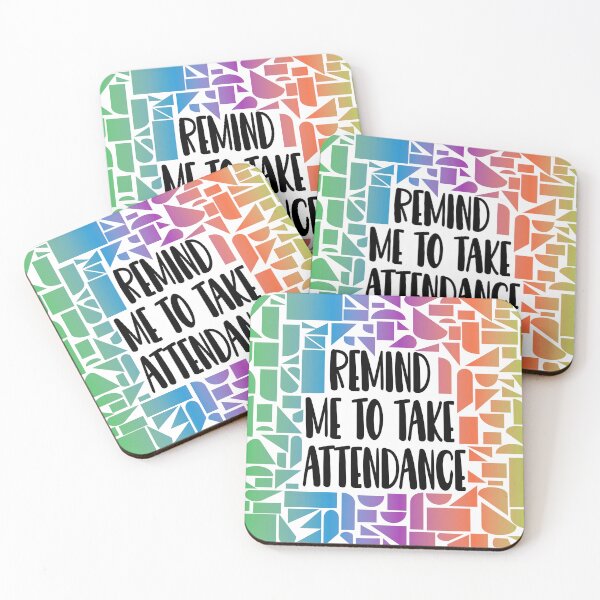 Item preview, Remind Me to Take Attendance designed and sold by Lezbo1986.
