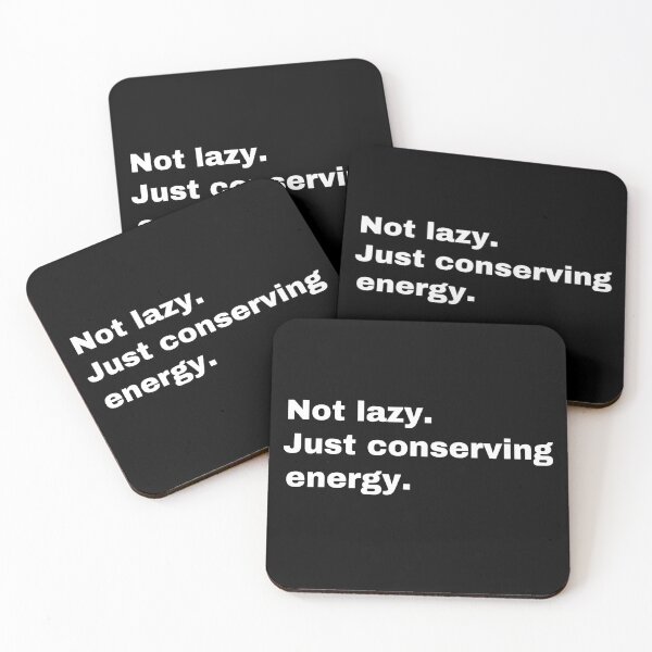 Item preview, Not lazy. Just conserving energy  designed and sold by StriderDesigns.