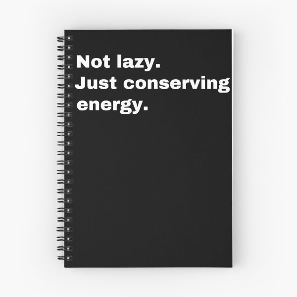 Item preview, Not lazy. Just conserving energy  designed and sold by StriderDesigns.