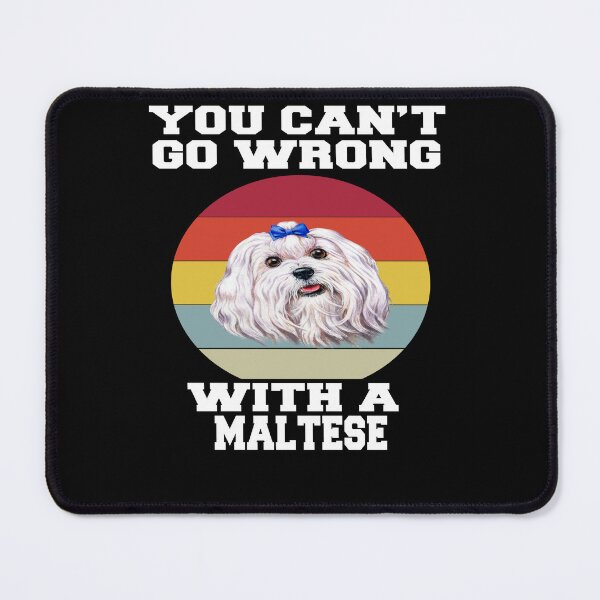 Item preview, Maltese Dog Owner You Can’t Go Wrong With A Maltese designed and sold by fantasticdesign.