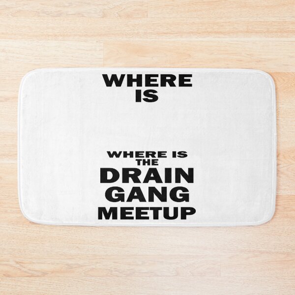 Artikelvorschau, Wo ist das Drain Gang Meetup Schwarzer Text entworfen und verkauft von LadyMoldavites.