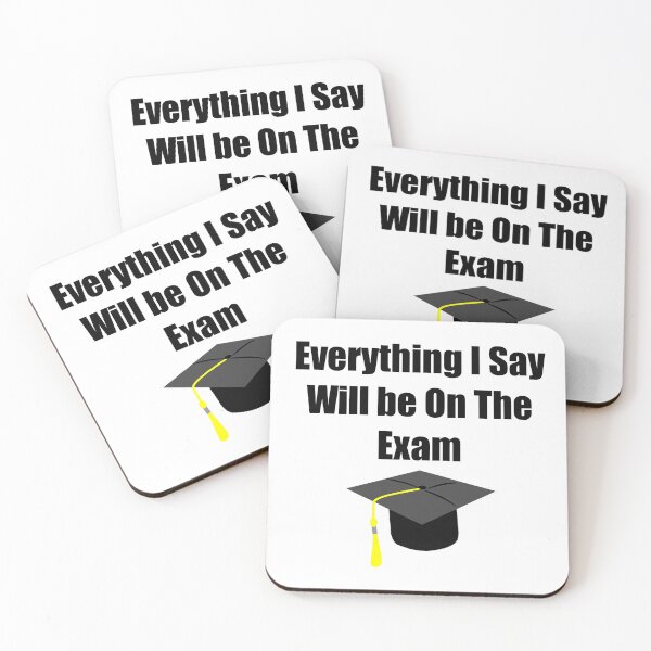 Item preview, Everything I Say Will be On The Exam ,teachers,students designed and sold by Itaxi.