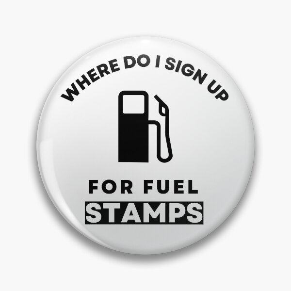Item preview, Where do I sign up for Fuel Stamps? designed and sold by raccoonbox.