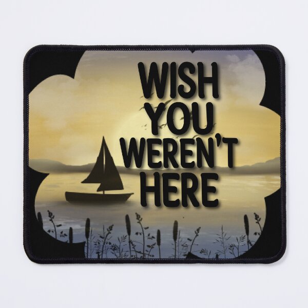 Item preview, Wish You Weren't Here designed and sold by Lezbo1986.