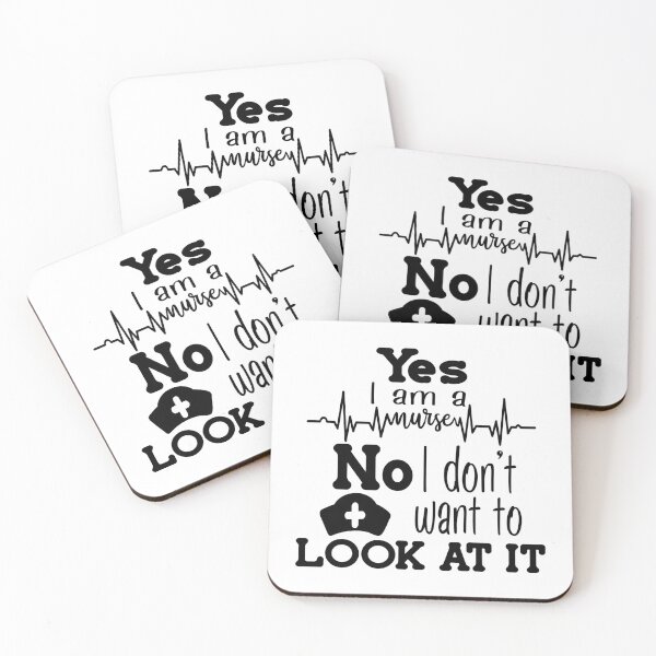 Item preview, Yes, I am a Nurse. No, I Don't Want to Look at It designed and sold by Lezbo1986.