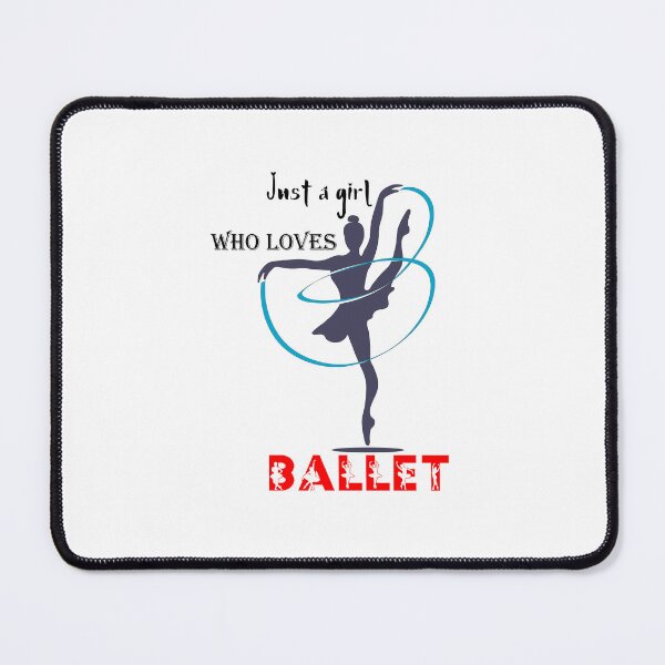 Item preview,  just a girl who loves ballet designed and sold by Zakaria-4.