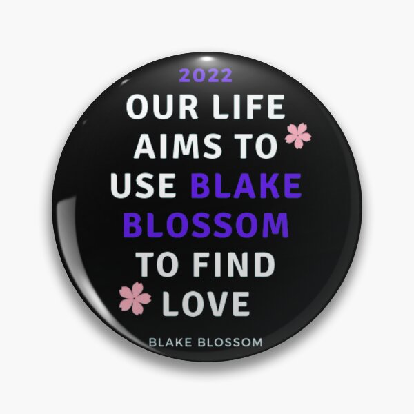 Item preview, Our life aims to use blake blossom to find love, blake blossom 2022, KarabashFashion designed and sold by KarabashFashion.