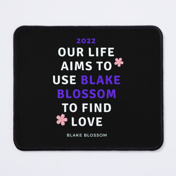 Item preview, Our life aims to use blake blossom to find love, blake blossom 2022, KarabashFashion designed and sold by KarabashFashion.