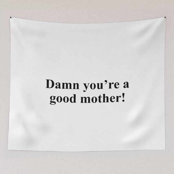 Item preview, Damn you're a good mother designed and sold by QueendarChanse.
