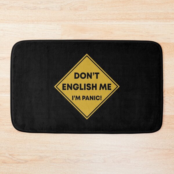 Item preview, Don't English me I'm panic designed and sold by QueendarChanse.