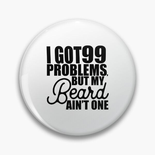 Item preview, 99 Problems, but my Beard Ain’t One designed and sold by Snapshots-Plus.