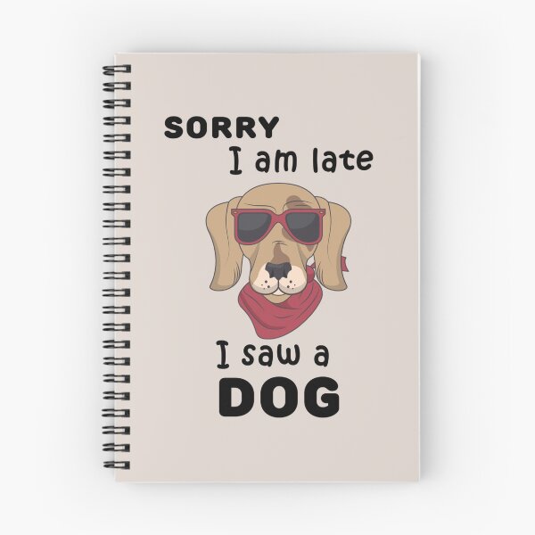 Item preview, sorry i am late i saw a dog 3 designed and sold by Kacy Nees.