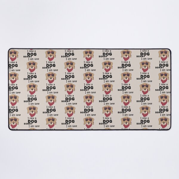 Item preview, sorry i am late i saw a dog 3 designed and sold by Kacy Nees.
