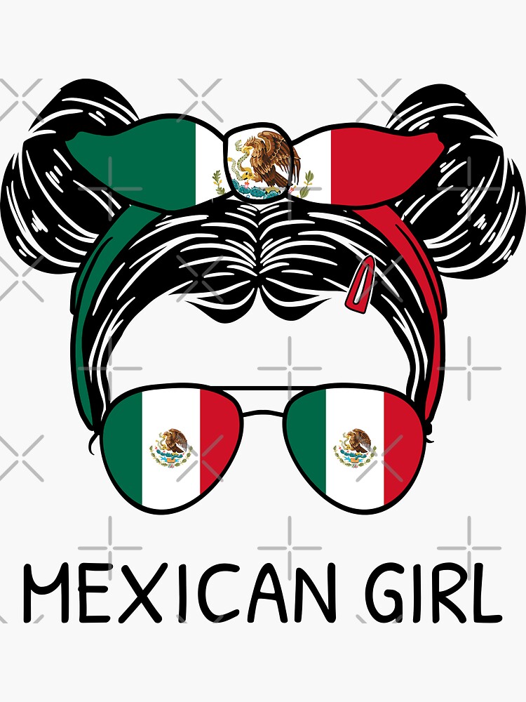 mexico-flag-mexican-girl-with-messy-buns-i-sticker-for-sale-by