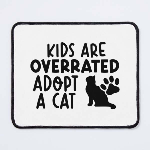 Item preview, Kids Are Overrated Adopt A Cat designed and sold by Isabelle-Anne.