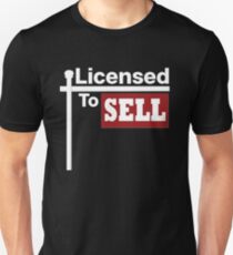 Licensed to Sell- Real Estate Unisex T-Shirt
