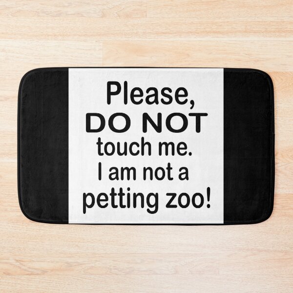 Item preview, Please do not touch me I am not a petting zoo  designed and sold by RemieJames.