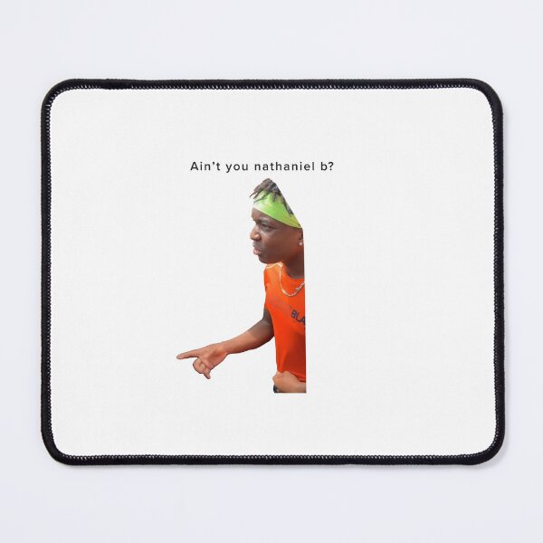 Item preview, hold up, ain't you nathaniel b? designed and sold by ccolinn.