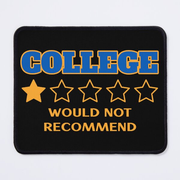 Item preview, College - would not recommend. Funny one star review quote designed and sold by Popalt.