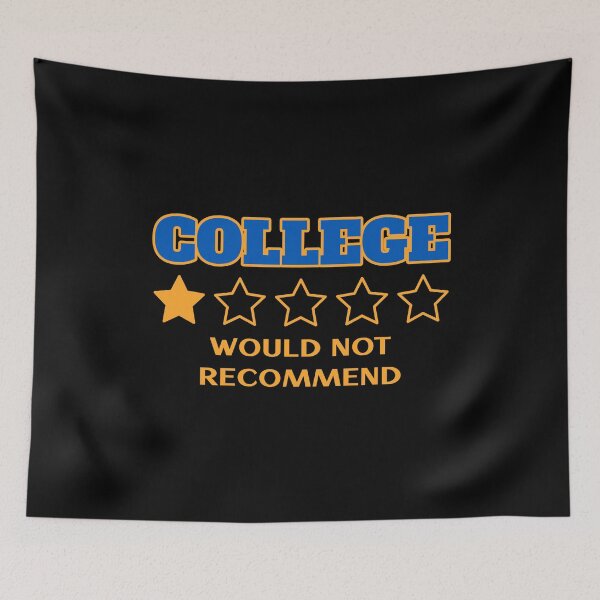 Item preview, College - would not recommend. Funny one star review quote designed and sold by Popalt.