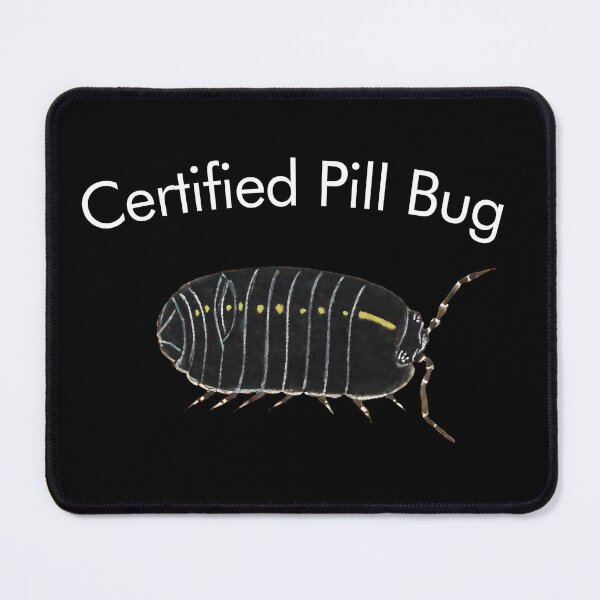 Item preview, Certified pill bug. designed and sold by Luggnagg.