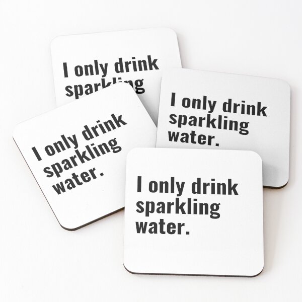 Item preview, I only drink sparkling water designed and sold by SebiLajtai.