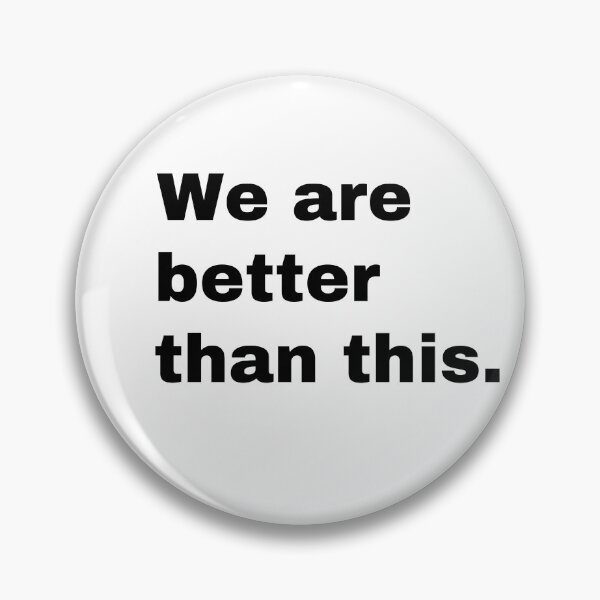 Item preview, We are better than this designed and sold by StriderDesigns.