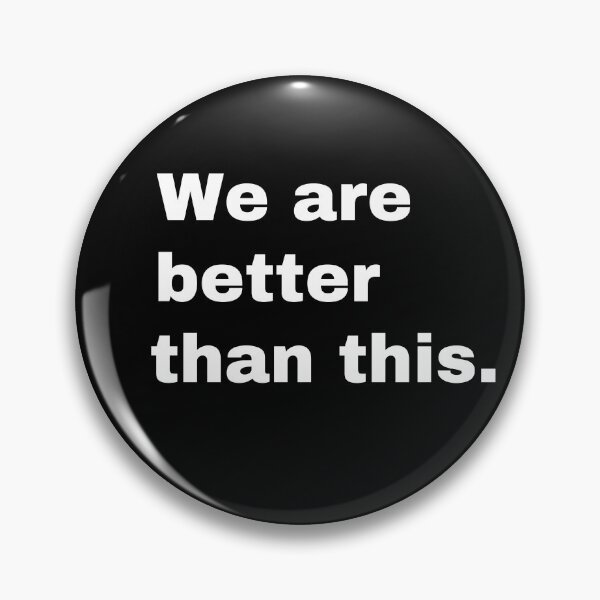 Item preview, We are better than this designed and sold by StriderDesigns.