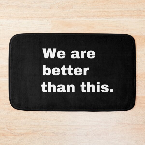 Item preview, We are better than this designed and sold by StriderDesigns.