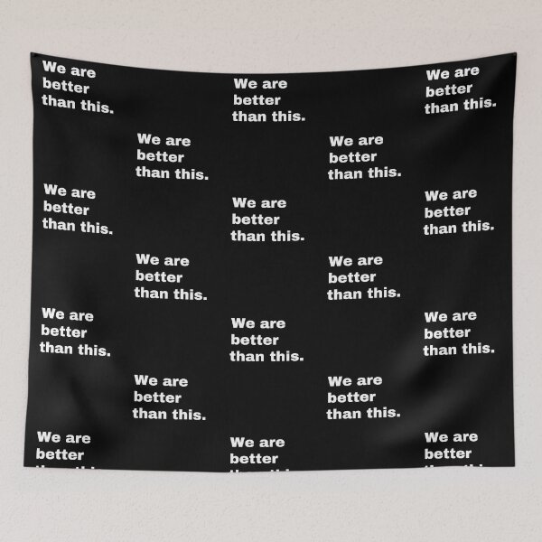 Item preview, We are better than this designed and sold by StriderDesigns.