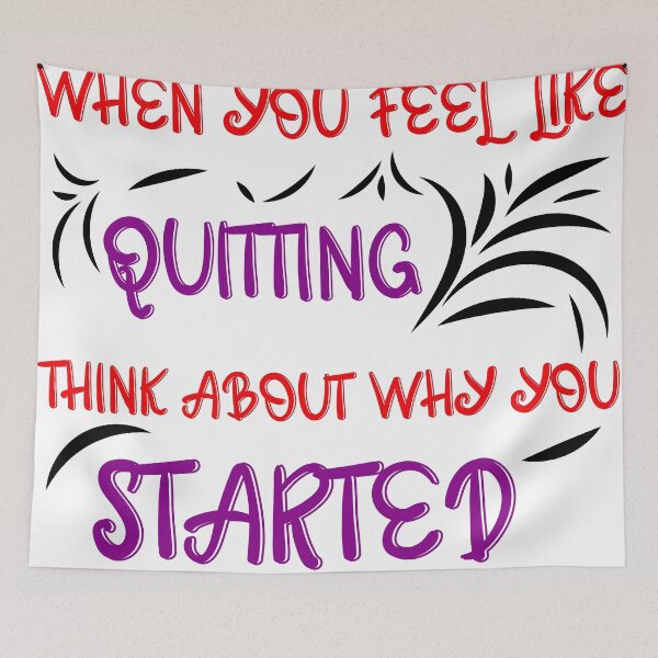 Item preview, when you feel like quitting think about why you started designed and sold by Zakaria-4.