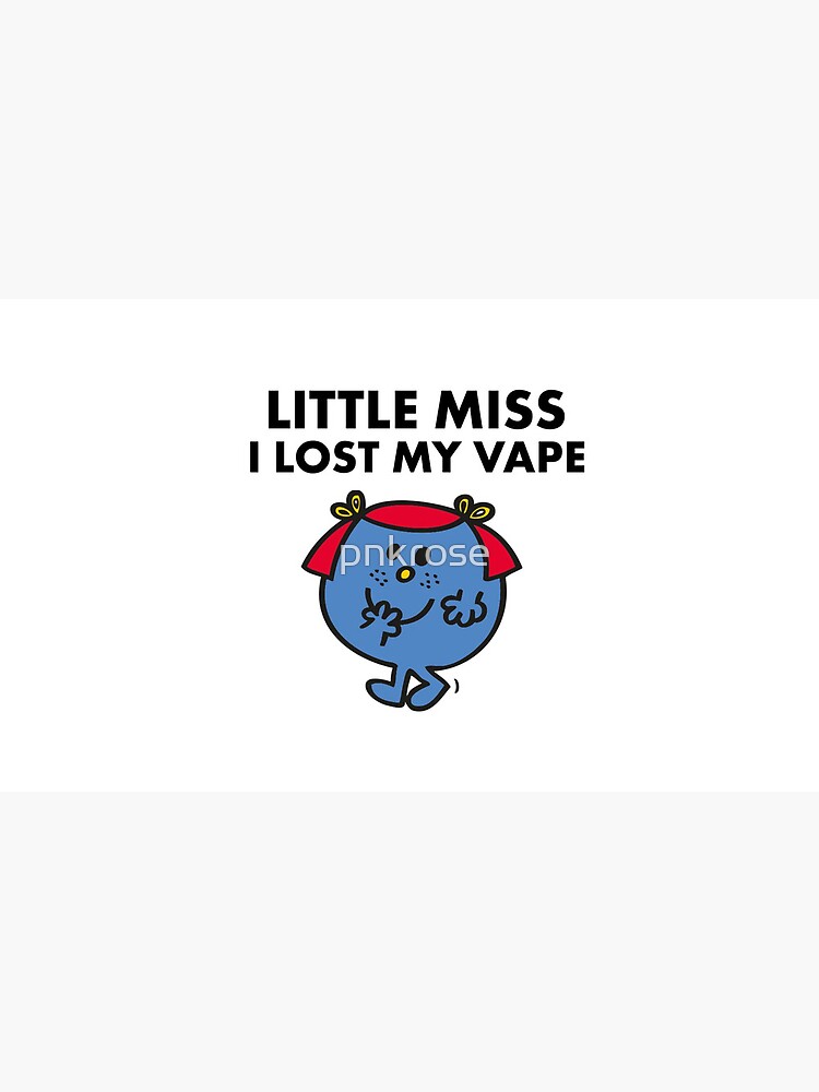 little miss i lost my vape 