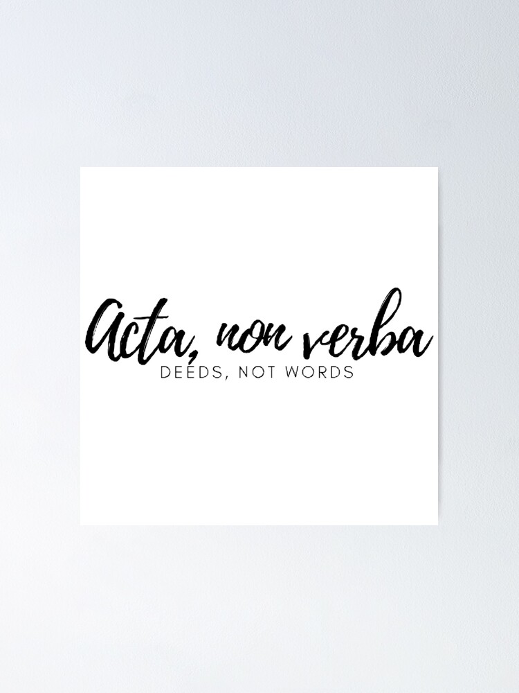 acta-non-verba-deeds-not-words-poster-for-sale-by-irenhr-redbubble