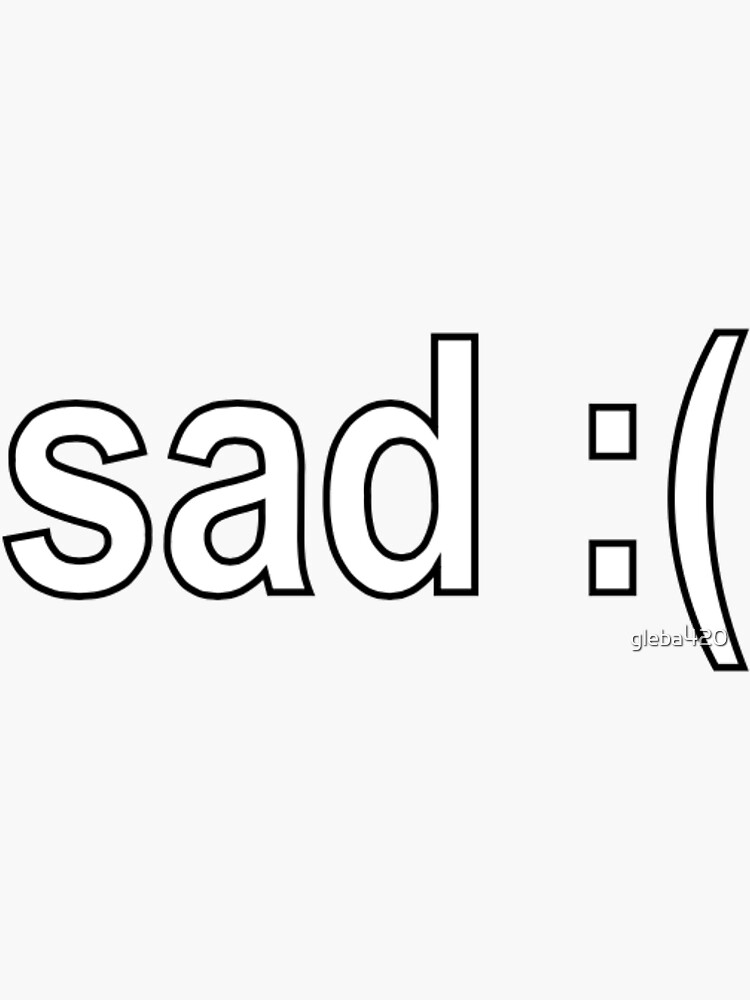 "Sad (" Sticker by gleba420 Redbubble