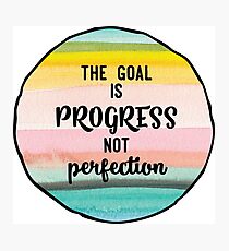 Progress over Perfection Photographic Print