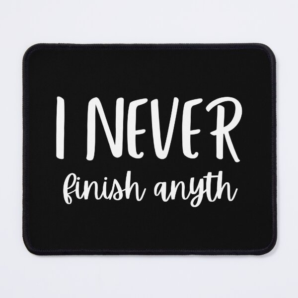 Item preview, i never finish anyth designed and sold by Eriksonshop.