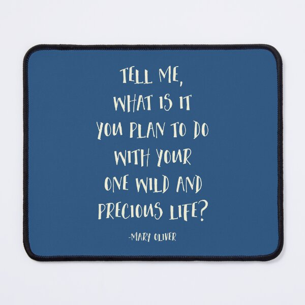 Item preview, Tell Me What Is It You Plan To Do With Your One Wild And Precious Life, Mary Oliver Quote, Inspirational designed and sold by aenaonartwork.