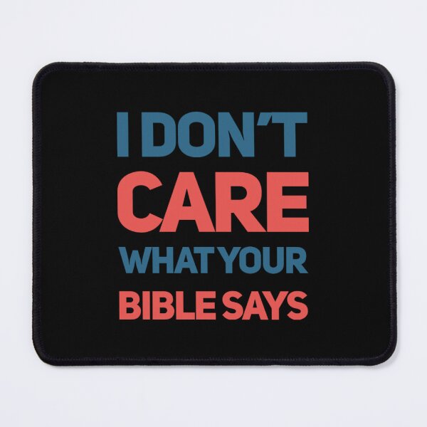 Item preview, I Don't Care What Your Bible Says designed and sold by americanbogan.