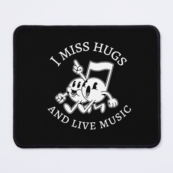 Item preview, I Miss Hugs and Live Music designed and sold by Davestre Designs.
