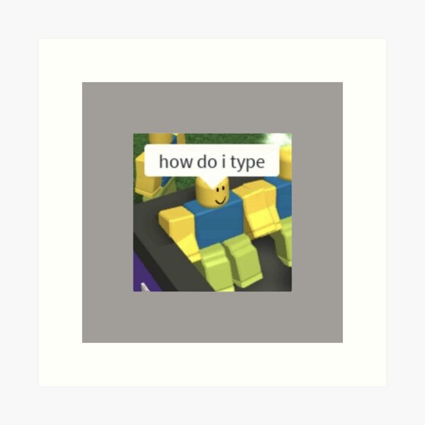 Roblox Memes Art Prints for Sale