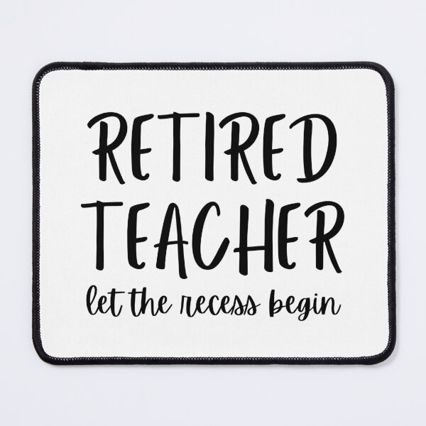 Item preview, Retired teacher let the recess begin designed and sold by Eriksonshop.