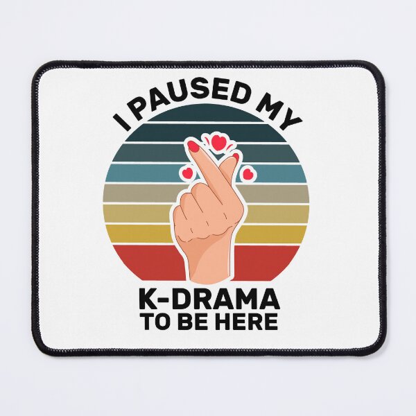 Item preview, I Paused My K-Drama To Be Here designed and sold by Cute Shark.