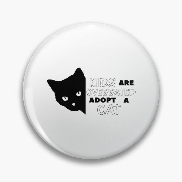 Item preview, kids are overrated adopt a cat - CAT MEME LOVER designed and sold by SVGtothemoon.