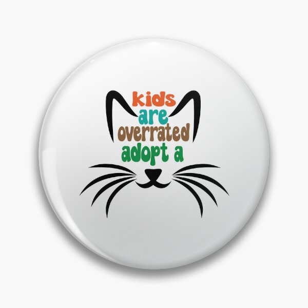 Item preview, kids are overrated adopt a cat  designed and sold by SVGtothemoon.