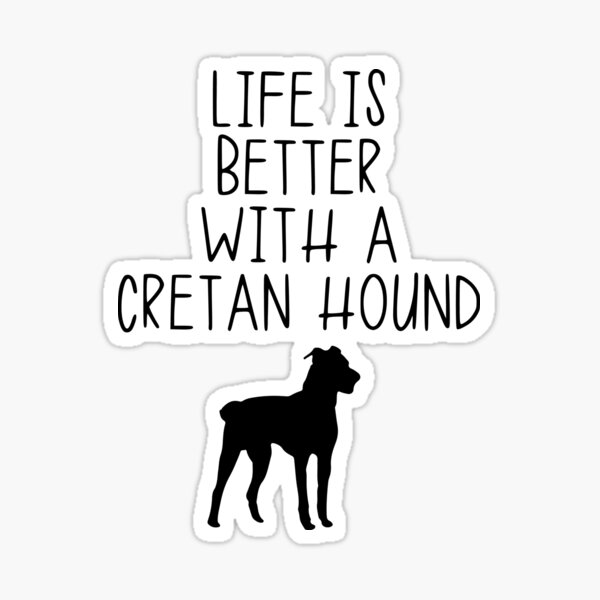 Item preview, Life Is Better With A Cretan Hound designed and sold by kindxinn.